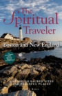 Image for The Spiritual Traveler: Boston and New England : A Guide to Sacred Sites and Peaceful Places