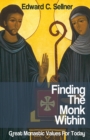 Image for Finding the Monk Within : Great Monastic Values for Today