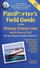 Image for PassPorter&#39;s Field Guide to the Disney Cruise Line and its Ports of Call