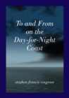 Image for To and From on the Day-for-Night Coast : a time mobius