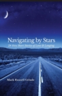 Image for Navigating By Stars : 24 Very Short Stories of Love &amp; Longing