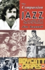 Image for The Compassion of Jazz : My Incredible Life in Music &amp; the Movement