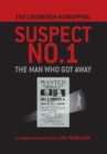 Image for The Lindbergh Kidnapping Suspect No. 1 : The Man Who Got Away