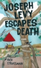 Image for Joseph Levy Escapes Death