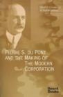 Image for Pierre S. Du Pont and the Making of the Modern Corporation