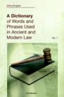 Image for A Dictionary of Words and Phrases Used in Ancient and Modern Law