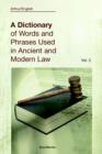 Image for A Dictionary of Words and Phrases Used in Ancient and Modern Law