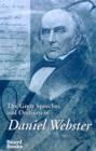 Image for The Great Speeches and Orations of Daniel Webster