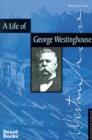 Image for A Life of George Westinghouse