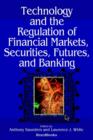 Image for Technology and the Regulation of Financial Markets, Securities, Futures, and Banking