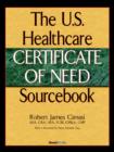 Image for The U.S. Healthcare Certificate of Need Sourcebook