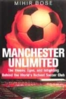 Image for Manchester unlimited  : the rise and rise of the world&#39;s premier football club