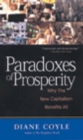 Image for PARADOXES OF PROSPERITY:WHY THE NEW CAPITALISM BENEFITS ALL