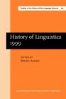Image for History of Linguistics 1999 : Selected papers from the Eighth International Conference on the History of the Language Sciences, 14-19 September 1999, Fontenay-St.Cloud