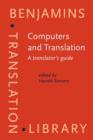 Image for Computers and Translation : A translator&#39;s guide