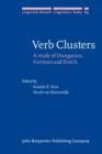 Image for Verb Clusters : A study of Hungarian, German and Dutch