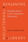 Image for Multiple Voices in the Translation Classroom : Activities, tasks and projects