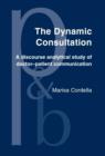 Image for The Dynamic Consultation : A discourse analytical study of doctor-patient communication