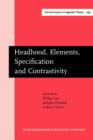 Image for Headhood, Elements, Specification and Contrastivity : Phonological papers in honour of John Anderson