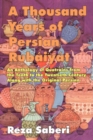 Image for Thousand years of personal Rubaiyat  : an anthology of quatrains from the tenth to the twentieth century along with the original Persian