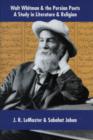 Image for Walt Whitman &amp; the Persian Poets : A Study in Literature &amp; Religion