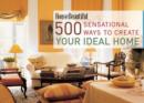 Image for 500 sensational ways to create your ideal home