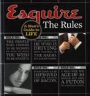 Image for Esquire - the rules  : a man&#39;s guide to life
