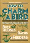 Image for &quot;Popular Mechanics&quot; How to Charm a Bird