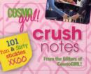 Image for &quot;CosmoGirl&quot; Crush Notes : 101 Fun and Flirty Stickies