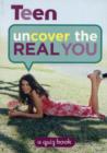 Image for Teen - Uncover the Real You : A Quiz Book