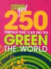 Image for &quot;CosmoGIRL&quot; 250 Things You Can Do to Green the World