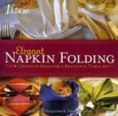 Image for Elegant Napkin Folding  : creative ideas for a beautiful table