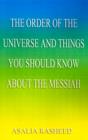 Image for The Order of the Universe and Things You Should Know About the Messiah