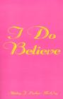 Image for I Do Believe