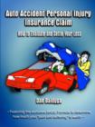 Image for Auto Accident Personal Injury Insurance Claim : How to Evaluate and Settle Your Loss