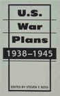 Image for U.S. War Plans : 1938-1945