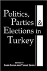 Image for Politics, Parties and Elections in Turkey