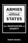 Image for Armies without States: the Privatization of Security