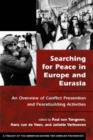 Image for Searching for peace in Europe and Eurasia  : an overview of conflict prevention and peacebuilding activities