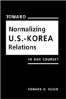 Image for Toward Normalizing U.S.-Korea Relations