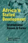 Image for Africa&#39;s Stalled Development : International Causes and Cures