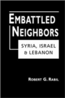 Image for Embattled neighbors  : Syria, Israel, and Lebanon