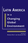 Image for Latin America in a Changing Global Environment