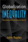 Image for Globalization and inequality  : neoliberalism&#39;s downward spiral