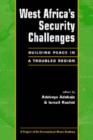 Image for West Africa&#39;s security challenges  : building peace in a troubled region