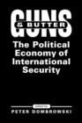 Image for Guns and butter  : the political economy of international security