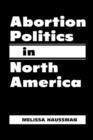 Image for Abortion Politics in North America