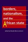 Image for Borders, nationalism, and the African state