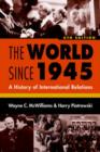 Image for The world since 1945  : a history of international relations