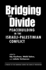 Image for Bridging the divide  : peacebuilding in the Israeli-Palestinian conflict